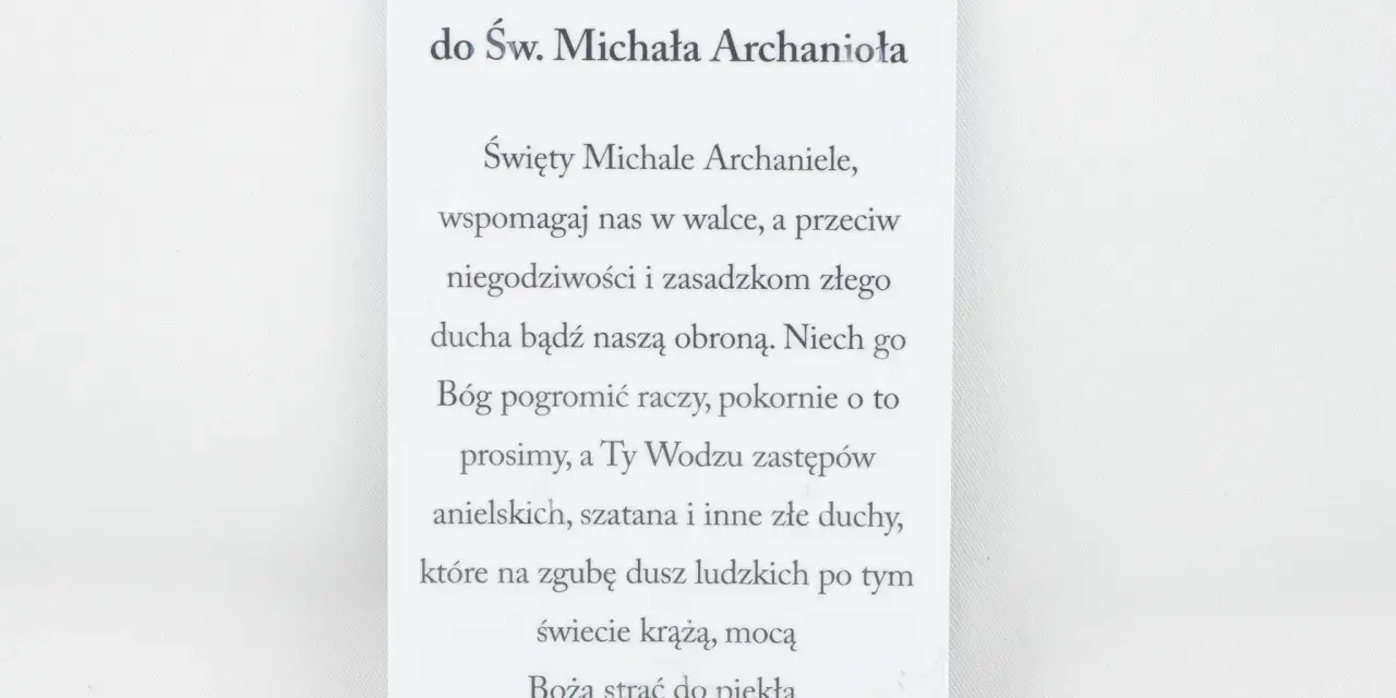Modlitwa do Św. Michała Archanioła. Prośba o obronę przed złym duchem i szatanem.