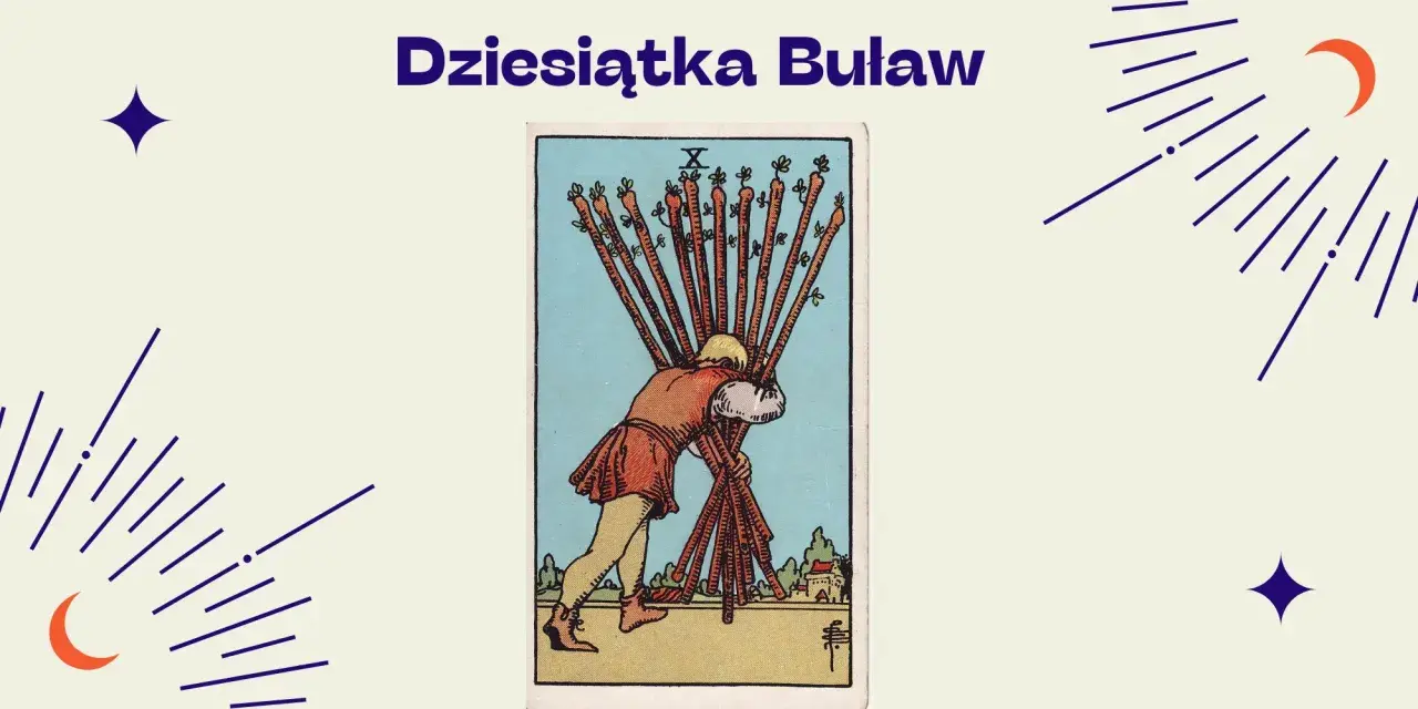Karta "Dziesiątka Buław" symbolizuje ciężar obowiązków i wyzwań. Człowiek dźwiga dziesięć buław, co odzwierciedla ten of wands znaczenie.