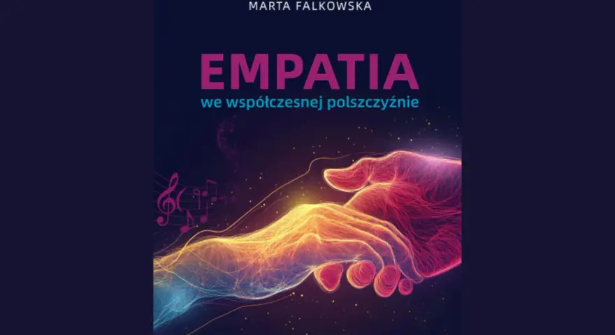 Okładka książki "Empatia we współczesnej polszczyźnie" Marty Falkowskiej. Dwie świetliste dłonie splatają się, symbolizując więź. Numerologiczna 9 kobieta odnajdzie w niej głębokie przesłanie.