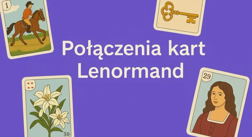 Karty Lenormand: Jeździec, Klucz, Lilia i Kobieta. Poznaj połączenia kart Lenormand i odkryj swoją wróżbę.